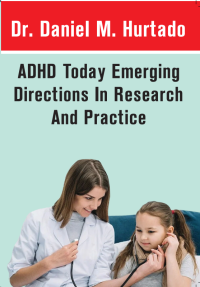 ADHD Today Emerging Directions in Research and Practice