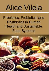 Probiotics, Prebiotics, and Postbiotics in Human Health and Sustainable Food Systems