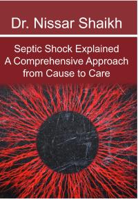 Septic Shock Explained A Comprehensive Approach from Cause to Care