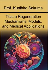 Tissue Regeneration Mechanisms, Models, and Medical Applications